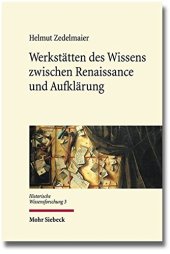 book Werkstätten des Wissens zwischen Renaissance und Aufklärung