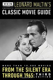 book Turner Classic Movies Presents Leonard Maltin’s Classic Movie Guide: From the Silent Era Through 1965