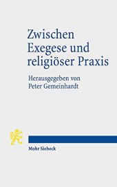 book Zwischen Exegese Und Religioser Praxis. Heilige Texte von der Spätantike bis zum klassischen Islam