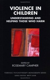 book Violence in Children: Understanding and Helping Those Who Harm