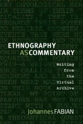 book Ethnography as Commentary: Writing from the Virtual Archive