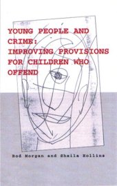 book Young People and Crime: Improving Provisions for Children Who Offend