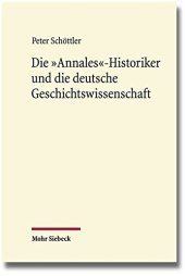 book Die ’Annales’-Historiker und die deutsche Geschichtswissenschaft