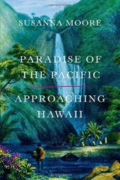 book Paradise of the Pacific: Approaching Hawaii