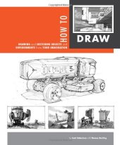 book How to Draw: drawing and sketching objects and environments from your imagination