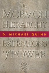 book The Mormon Hierarchy: Extensions of Power