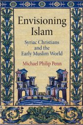 book Envisioning Islam: Syriac Christians and the Early Muslim World