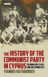 book The History of the Communist Party in Cyprus: Colonialism, Class and the Cypriot Left