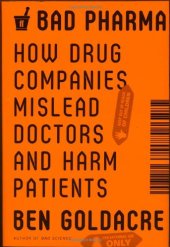 book Bad Pharma: How Drug Companies Mislead Doctors and Harm Patients