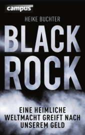 book BlackRock : Eine heimliche Weltmacht greift nach unserem Geld