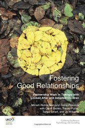 book Fostering Good Relationships: Partnership Work in Therapy with Looked After and Adopted Children