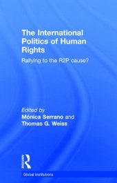 book The International Politics of Human Rights: Rallying to the R2P Cause?