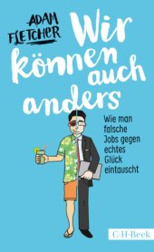 book Wir können auch anders : wie man falsche Jobs gegen echtes Glück eintauscht