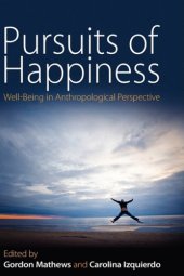 book Pursuits of Happiness: Well-Being in Anthropological Perspective