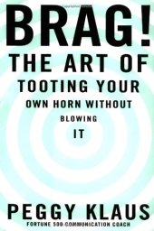 book Brag!: The Art of Tooting Your Own Horn without Blowing It