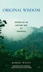 book Original Wisdom: Stories of an Ancient Way of Knowing