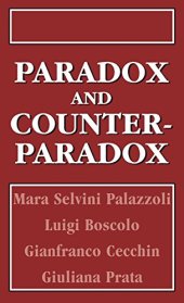 book Paradox and Counterparadox: A New Model in the Therapy of the Family in Schizophrenic Transaction