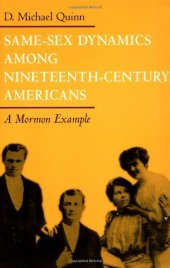 book Same-Sex Dynamics among Nineteenth-Century Americans: A MORMON EXAMPLE