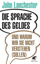 book Die Sprache des Geldes : und warum wir sie nicht verstehen (sollen)