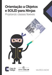 book Orientação a Objetos e SOLID para Ninjas: Projetando classes flexíveis