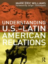 book Understanding U.S.-Latin American Relations: Theory and History