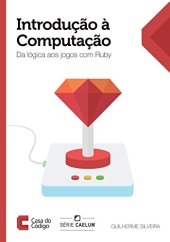 book Introdução à computação: Da lógica aos jogos com Ruby