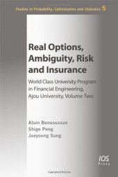 book Real Options, Ambiguity, Risk and Insurance: World Class University Program in Financial Engineering Ajou University