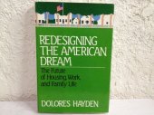 book Redesigning the American Dream: The Future of Housing, Work and Family Life