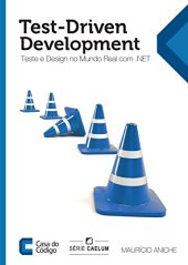 book Test-Driven Development: Teste e Design no Mundo Real com .NET