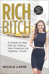 book Rich Bitch: A Simple 12-Step Plan for Getting Your Financial Life Together...Finally