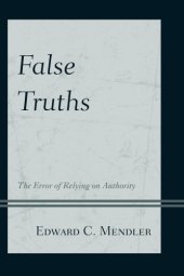 book False Truths : The Error of Relying on Authority