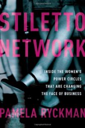 book Stiletto Network: Inside the Women’s Power Circles That Are Changing the Face of Business