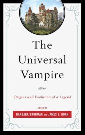 book The Universal Vampire : Origins and Evolution of a Legend