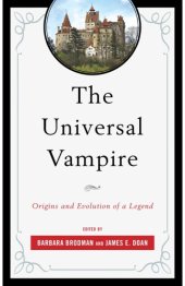 book The Universal Vampire : Origins and Evolution of a Legend