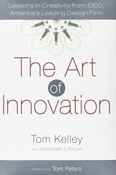 book The Art of Innovation: Lessons in Creativity from IDEO, America’s Leading Design Firm