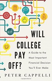 book Will College Pay Off?: A Guide to the Most Important Financial Decision You’ll Ever Make