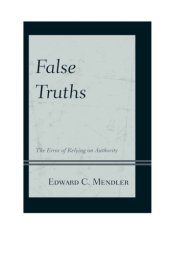 book False Truths : The Error of Relying on Authority