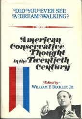 book Did You Ever See a Dream Walking? American Conservative Thought in the Twentieth Century