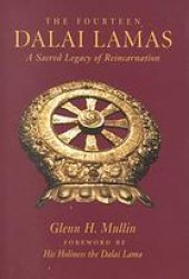 book The fourteen Dalai Lamas : a sacred legacy of reincarnation