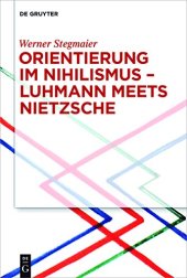 book Orientierung Im Nihilismus. Luhmann Meets Nietzsche