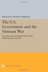 book The U.S. Government and the Vietnam War: Executive and Legislative Roles and Relationships, Part III: 1965-1966