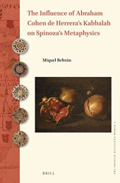 book The Influence of Abraham Cohen de Herrera’s Kabbalah on Spinoza’s Metaphysics