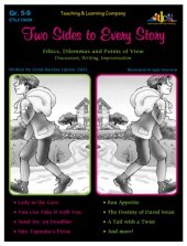 book Two Sides to Every Story  Ethics, Dilemmas and Points of View. Discussion, Writing, Improvisation. Grades 5-9