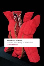 book Biocultural Creatures: Toward a New Theory of the Human