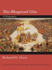 book The «Bhagavad Gita»  A Biography (Lives of Great Religious Books)