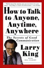 book How to Talk to Anyone, Anytime, Anywhere  The Secrets of Good Communication