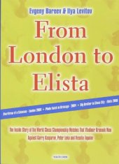 book From London to Elista: The Inside Story of the World Chess Championship Matches that Vladimir Kramnik Won Against Garry Kasparov, Peter Leko, and Veselin Topalov