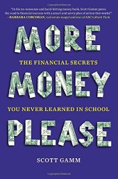 book More Money, Please: The Financial Secrets You Never Learned in School