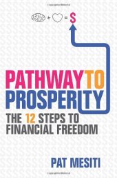 book Pathway to Prosperity: The 12 Steps to Financial Freedom