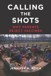 book Calling the Shots: Why Parents Reject Vaccines